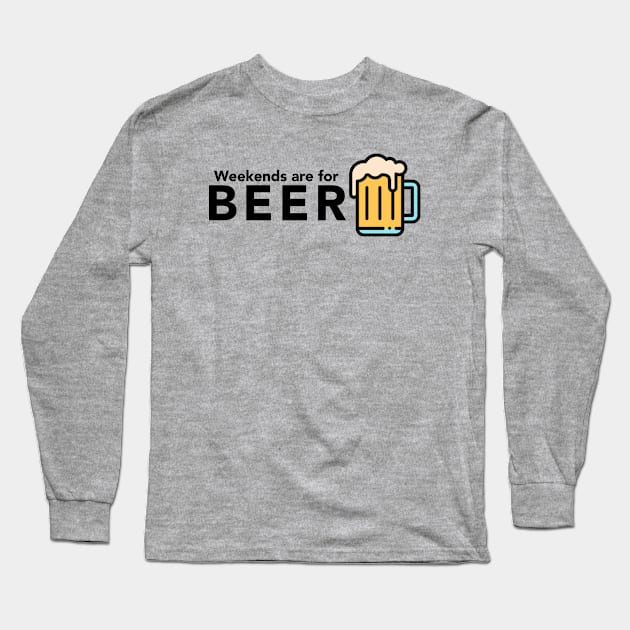 Weekends are for Beer Long Sleeve T-Shirt by jackontheweekends